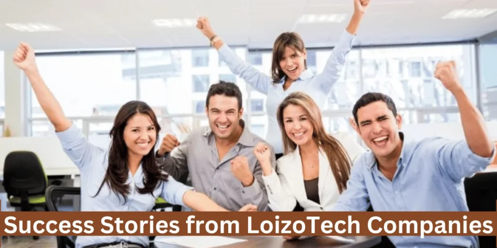 this emage shown a Success Stories from LoizoTech Companies
