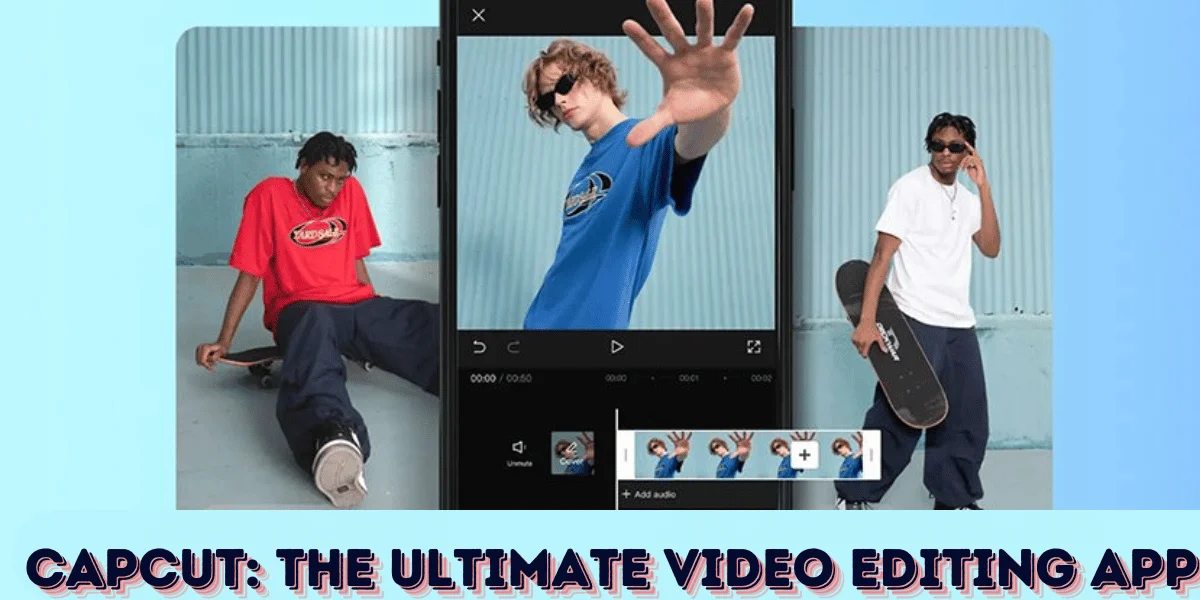 This emage showing a CapCut: The Ultimate Video Editing